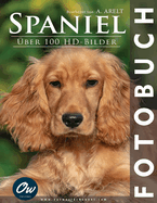 Spaniel: Fotobuch - ?ber 100 HD-Bilder