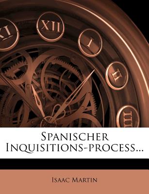 Spanischer Inquisitions-Process - Martin, Isaac