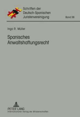 Spanisches Anwaltshaftungsrecht - As Hispano-Alemana De Jurista (Editor), and M?ller, Ingo