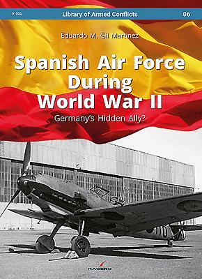 Spanish Air Force During World War II: Germany's Hidden Ally? - Martinez, Eduardo