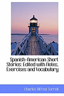 Spanish-American Short Stories: Edited with Notes, Exercises and Vocabulary