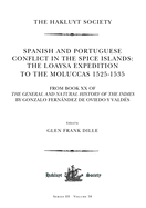 Spanish and Portuguese Conflict in the Spice Islands: The Loaysa Expedition to the Moluccas 1525-1535: From Book XX of the General and Natural History of the Indies by Gonzalo Fernndez de Oviedo Y Valds