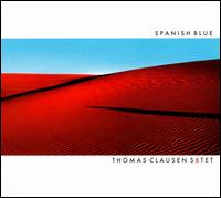 Spanish Blue - Thomas Clausen Sextet