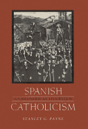 Spanish Catholicism: An Historical Overview