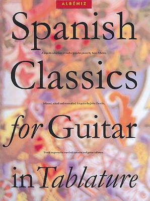 Spanish Classics For Guitar In Tablature - Albeniz, Isaac (Compiled by)