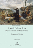 Spanish Culture from Romanticism to the Present: Structures of Feeling