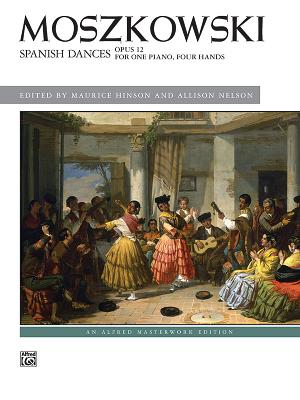 Spanish Dances, Op. 12 - Moszkowski, Moritz (Composer), and Hinson, Maurice (Composer), and Nelson, Allison (Composer)