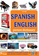 Spanish - English Picture Dictionary: ESPA?OL - Ingl?s Diccionario con imgenes