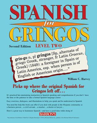 Spanish for Gringos Level Two - Harvey, William C