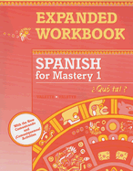 Spanish for Mastery: Expanded Workbook Level 1