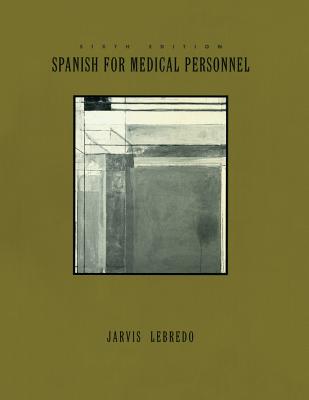 Spanish for Medical Personnel - Jarvis, Ana C