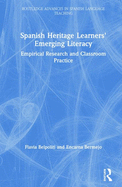 Spanish Heritage Learners' Emerging Literacy: Empirical Research and Classroom Practice