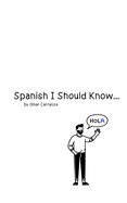 Spanish I Should Know...