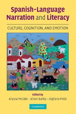 Spanish-Language Narration and Literacy: Culture, Cognition, and Emotion - McCabe, Allyssa, PhD (Editor), and Bailey, Alison L, Ed (Editor), and Melzi, Gigliana, PhD (Editor)