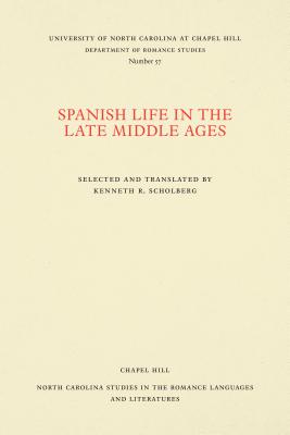 Spanish Life in the Late Middle Ages - Scholberg, Kenneth R (Translated by)