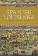 Spanish Louisiana: Contest for Borderlands, 1763-1803