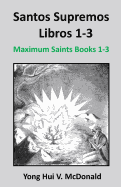 Spanish Maximum Saints Books 1-3