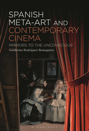 Spanish Meta-Art and Contemporary Cinema: Mirrors to the Unconscious