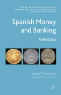 Spanish Money and Banking: A History