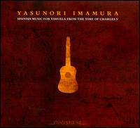 Spanish Music for Vihuela from the Time of Charles V - Yasunori Imamura (vihuela)