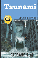 Spanish Novels: Tsunami (Spanish Novels for High Advanced Learners - C2)