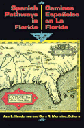 Spanish Pathways in Florida, 1492-1992: Caminos Espaoles En La Florida, 1492-1992