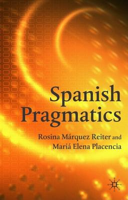 Spanish Pragmatics - Placencia, M, and Loparo, Kenneth A