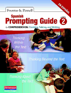 Spanish Prompting Guide, Part 2 for Comprehension: Thinking, Talking, and Writing - Fountas, Irene, and Pinnell, Gay Su