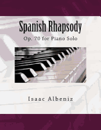 Spanish Rhapsody: Op. 70 for Piano Solo