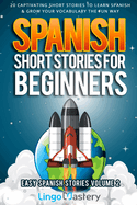 Spanish Short Stories for Beginners Volume 2: 20 Captivating Short Stories to Learn Spanish & Grow Your Vocabulary the Fun Way!