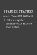 Spanish Teacher: Funny Teaching Gifts - Small Lined Writing Journal or Notebook (Card Alternative) (Definition, Humor)