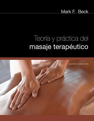 Spanish Translated Theory & Practice of Therapeutic Massage - Beck, Mark F