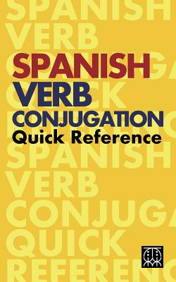 Spanish Verb Conjugation Quick Reference - Sanchez, Miriam, and Davis, Carla