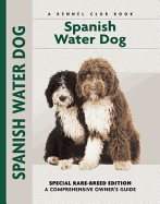 Spanish Water Dog: Special Rare-Breed Editiion: A Comprehensive Owner's Guide