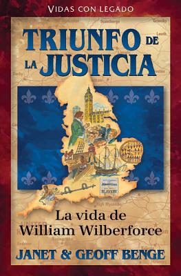 Spanish - William Wilberforce: Triunfo de la Justicia - Benge, Janet & Geoff