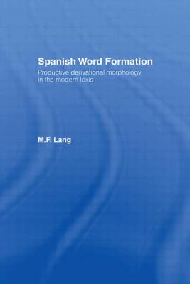 Spanish Word Formation - Lang, M. F.