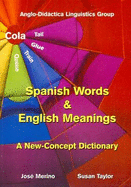 Spanish Words and English Meanings: A New-concept Dictionary