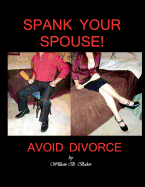 Spank Your Spouse! Avoid Divorce: Avoid Divorce