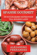 Spansk Gourmet: En Kulinarisk Expedition till Solens Land