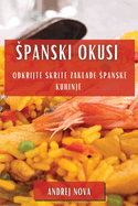 Spanski Okusi: Odkrijte Skrite Zaklade Spanske Kuhinje