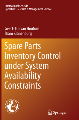 Spare Parts Inventory Control Under System Availability Constraints - Van Houtum, Geert-Jan, and Kranenburg, Bram