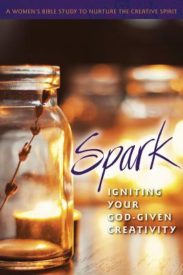 Spark: Igniting Your God-Given Creativity - Yamasaki, April