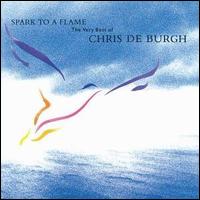 Spark to a Flame: The Very Best of Chris de Burgh - Chris de Burgh