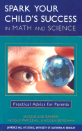 Spark Your Child's Success in Math and Science: Practical Advice for Parents