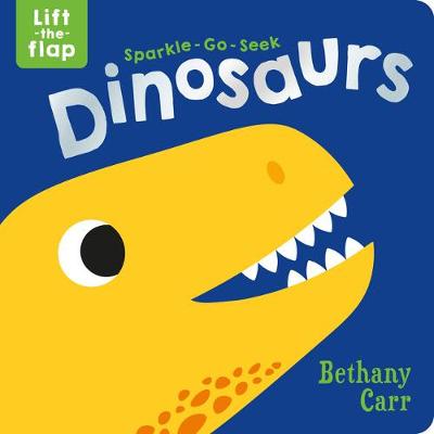 Sparkle-Go-Seek Dinosaurs - Button, Katie, and Carr, Bethany (Illustrator)