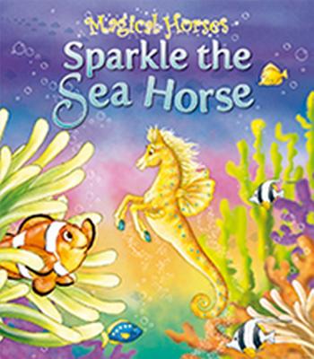 Sparkle the Sea Horse - King, Karen