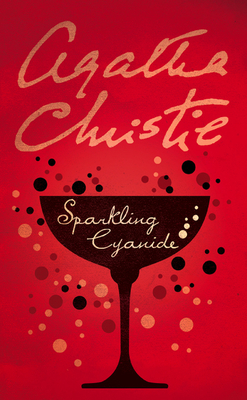 Sparkling Cyanide - Christie, Agatha
