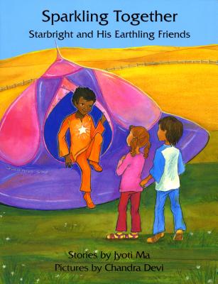 Sparkling Together: Starbright and His Earthling Friends - Ma, Jyoti