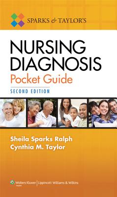 Sparks and Taylor's Nursing Diagnosis Pocket Guide - Ralph, Sheila S, and Taylor, Cynthia M, RN, MS