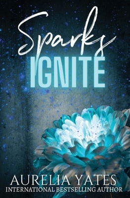 Sparks Ignite - Yates, Aurelia, and Cunningham, Sara (Illustrator)